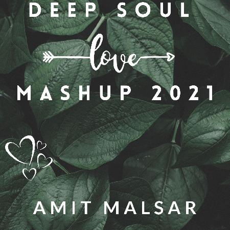 Deep Soul Love Mashup 2021 Amit Malsar Mp3 Song Download